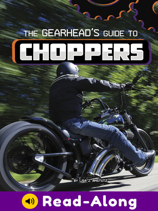 Title details for The Gearhead's Guide to Choppers by Lisa J. Amstutz - Available